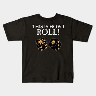 This Is How I Roll Chaos Kids T-Shirt